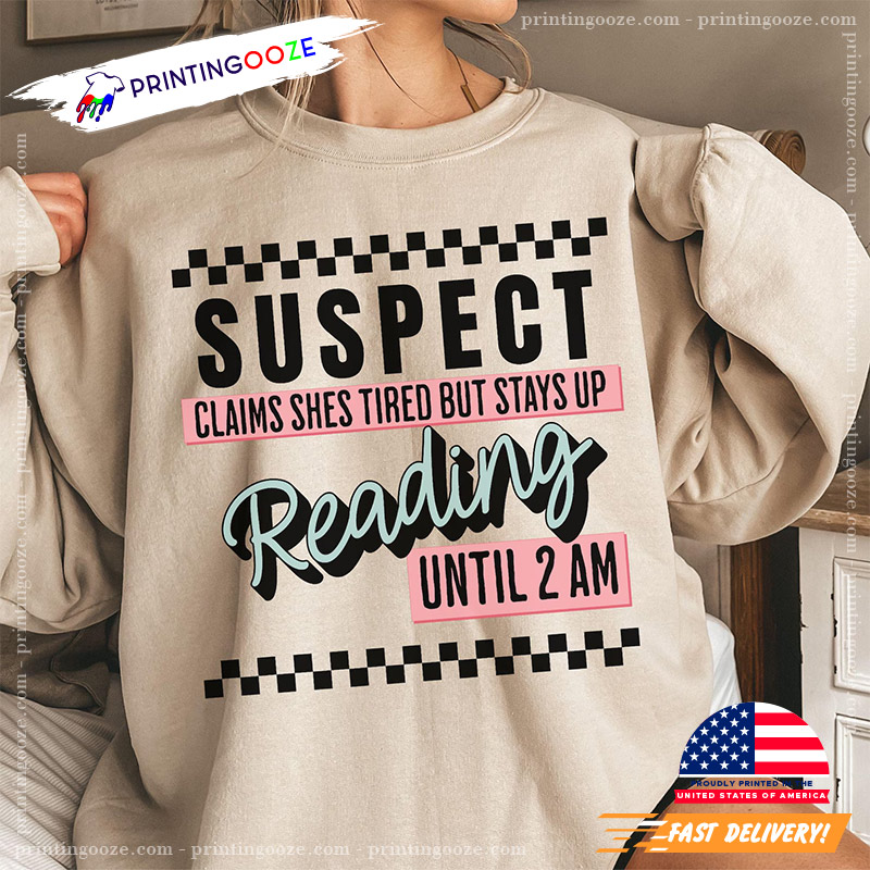 Reading Until 2 AM Bookish Gifts T-shirt Reading Until 2 AM Bookish Gifts T-shirt