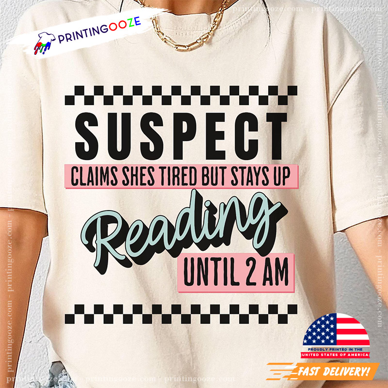 Reading Until 2 AM Bookish Gifts T-shirt Reading Until 2 AM Bookish Gifts T-shirt
