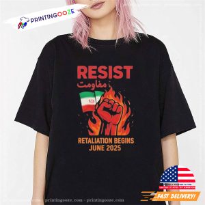 Resist Retaliation Begins Iran Resistance Flag T shirt 3