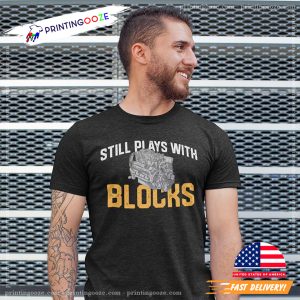 Still Plays With Blocks Funny Handyman Father T shirt 2