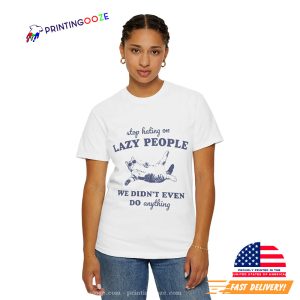 Stop Hating On Lazy People Funny Lazy Day Quote Shirt 2