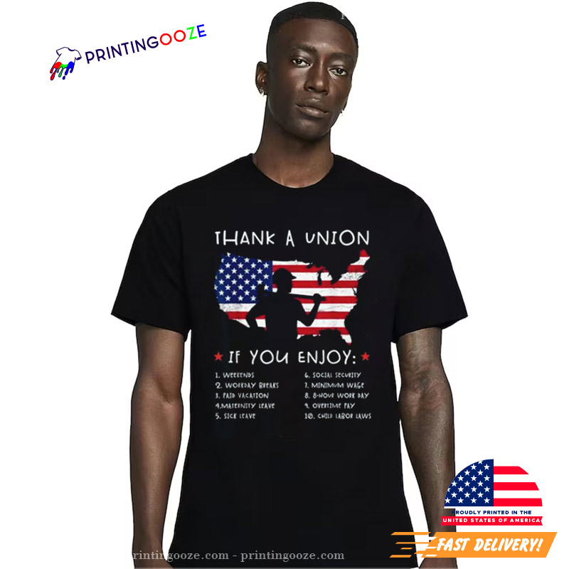 Thank A Union Happy Labor Day Holiday Shirt Thank A Union Happy Labor Day Holiday Shirt