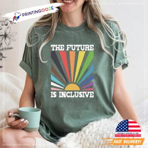 The Future is Inclusive Rainbow LGBTQ Comfort Colors Tee 1