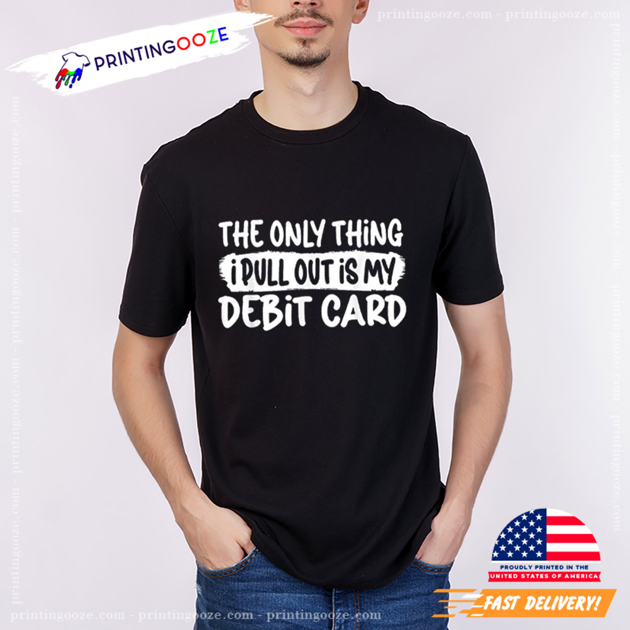 The Only Thing I Pull Out Is My Debit Card Funny Husband T-Shirt The Only Thing I Pull Out Is My Debit Card Funny Husband T-Shirt