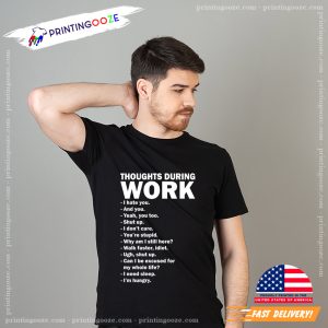 Thoughts During work funny quotes Unisex T shirt 3
