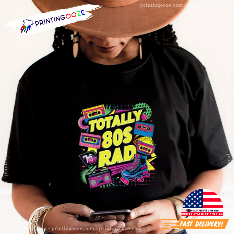 Totally 80s Rad Pop Culture Graphic T-shirt Totally 80s Rad Pop Culture Graphic T-shirt
