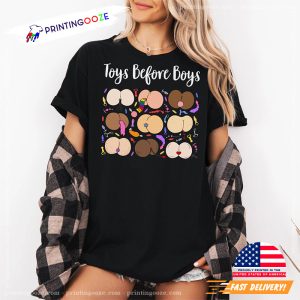 Toys Before Boys Funny Sex Meme Shirt 1