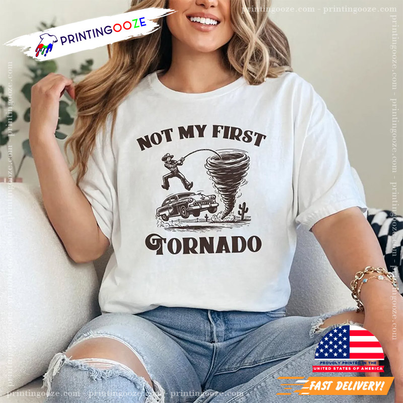 Vintage Not My First Tornado Unisex T-shirt Vintage Not My First Tornado Unisex T-shirt