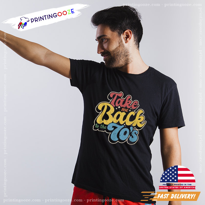 Vintage Take Me Back To The 70's Nostalgia T-Shirt Vintage Take Me Back To The 70's Nostalgia T-Shirt