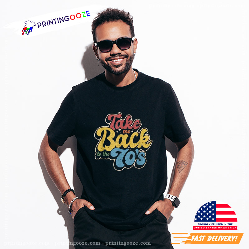 Vintage Take Me Back To The 70's Nostalgia T-Shirt Vintage Take Me Back To The 70's Nostalgia T-Shirt