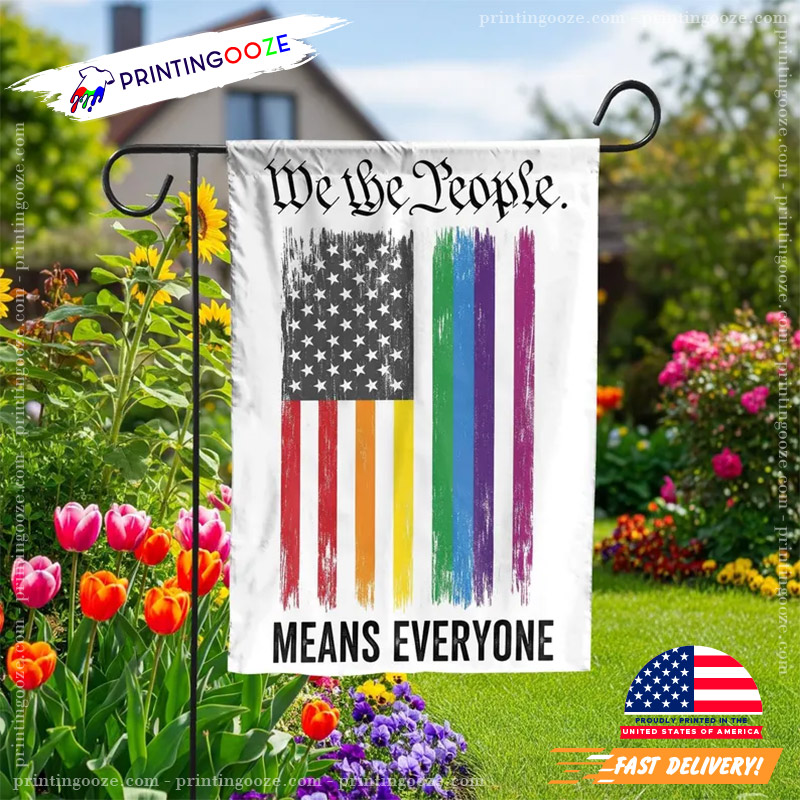 We The People Means Everyone Garden Flag We The People Means Everyone Garden Flag
