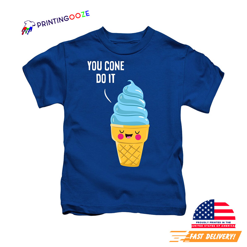 You Cone Do It Cute Ice Cream Cone Tee You Cone Do It Cute Ice Cream Cone Tee