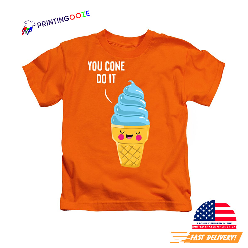 You Cone Do It Cute Ice Cream Cone Tee You Cone Do It Cute Ice Cream Cone Tee