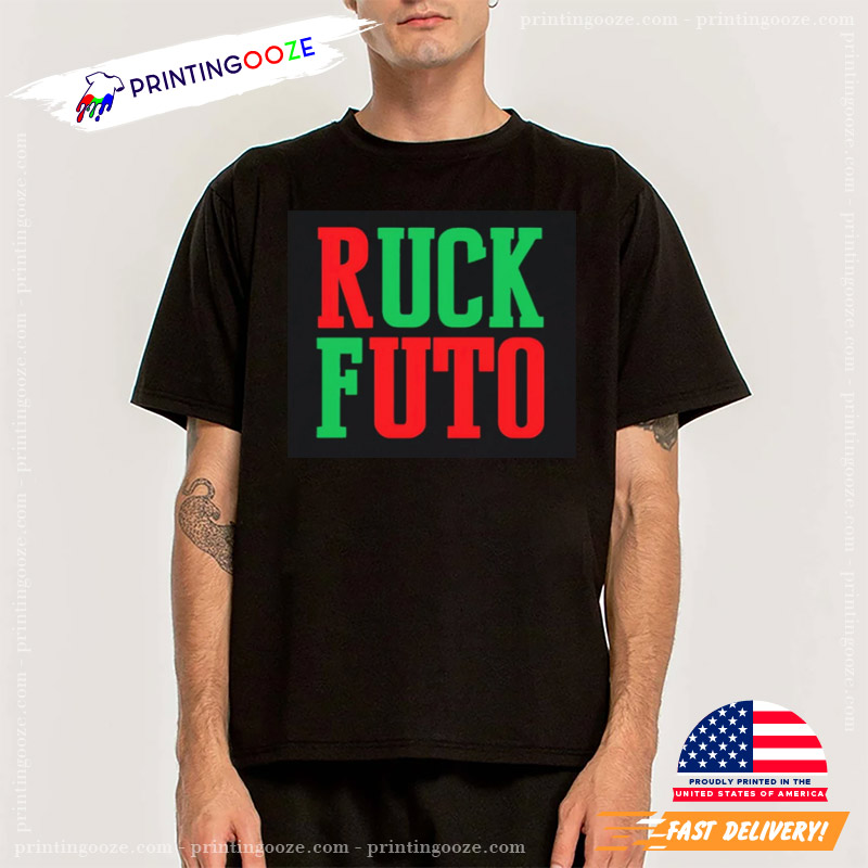 Ruck Futo Funny Shirt Ruck Futo Funny Shirt