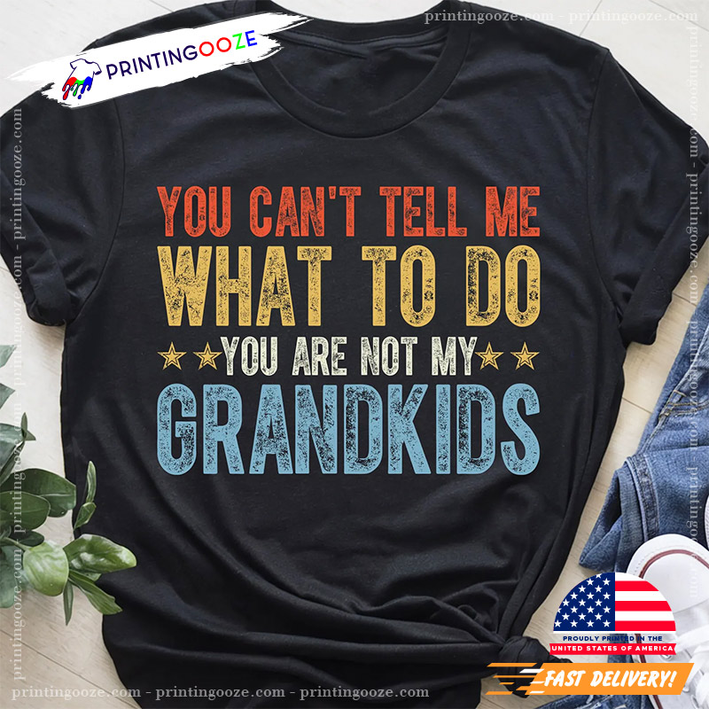 Funny Grandkids Quote Happy Grandparents Day Shirt Funny Grandkids Quote Happy Grandparents Day Shirt