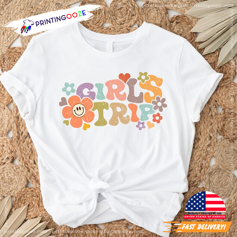 Girls Trip Girls Summer Flower T-shirt Girls Trip Girls Summer Flower T-shirt