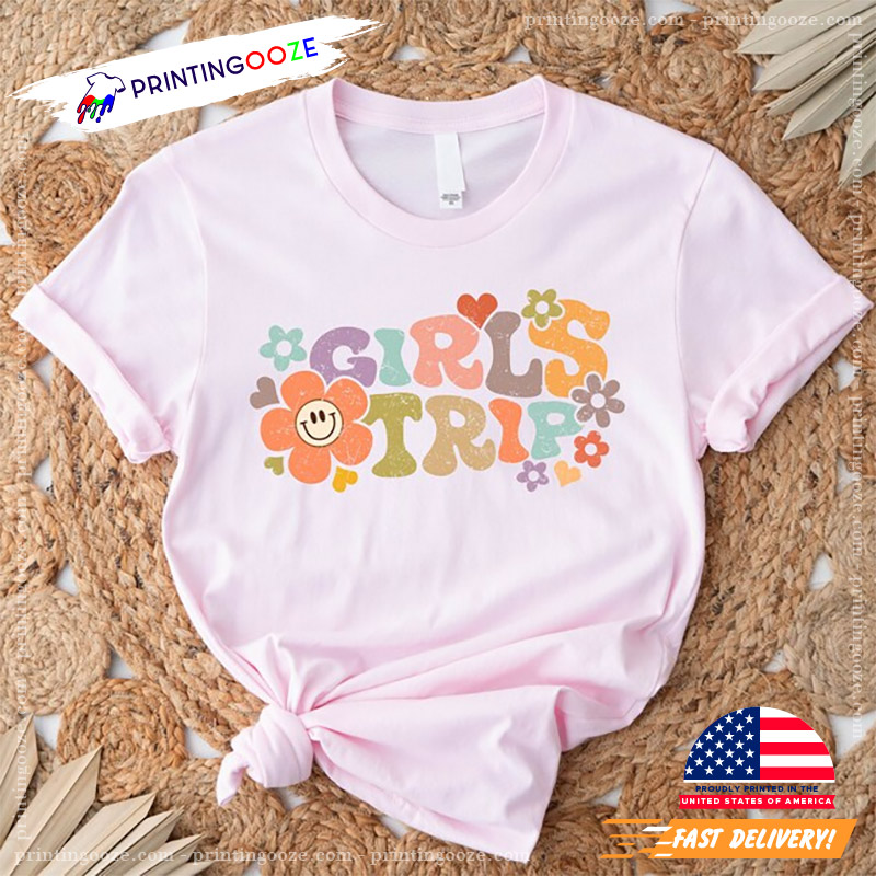 Girls Trip Girls Summer Flower T-shirt Girls Trip Girls Summer Flower T-shirt