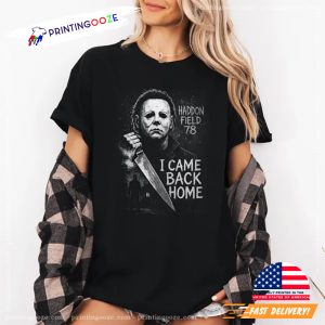 I Came Back Home Michael Myers The Killer Comfort Colors T shirt 1
