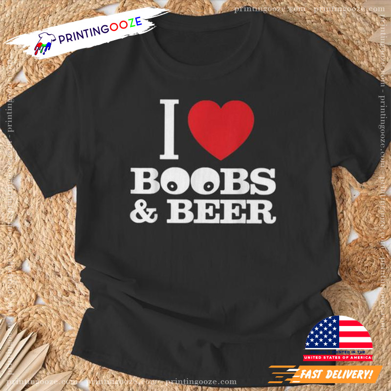 I Love Boobs And Beer Funny Men Sex Joke Shirt I Love Boobs And Beer Funny Men Sex Joke Shirt