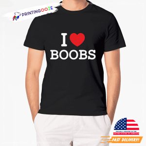 I Love Boobs Funny Adult Meme Shirt 3