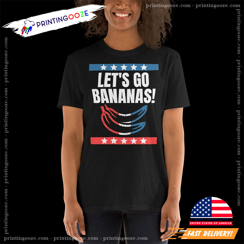 Let's Go Bananas Patriotic USA American Flag T-shirt Let's Go Bananas Patriotic USA American Flag T-shirt