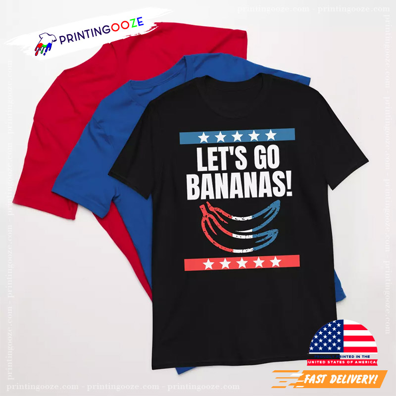 Let's Go Bananas Patriotic USA American Flag T-shirt Let's Go Bananas Patriotic USA American Flag T-shirt