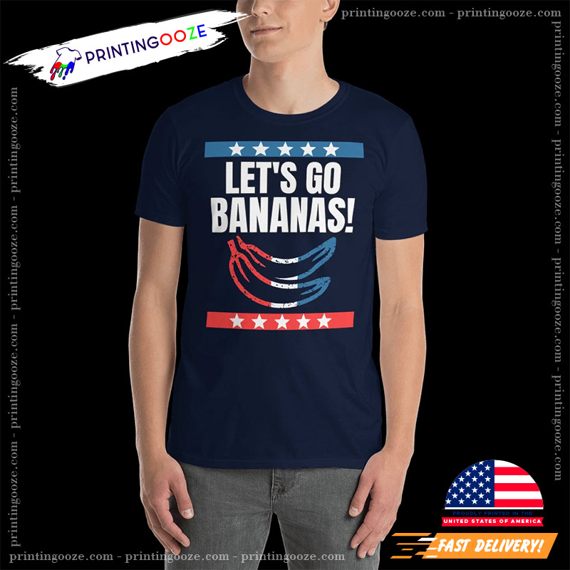 Let's Go Bananas Patriotic USA American Flag T-shirt Let's Go Bananas Patriotic USA American Flag T-shirt