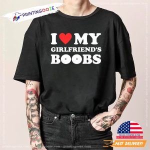 Love My Girlfriend's Boobs Funny Sex Joke Shirt 1