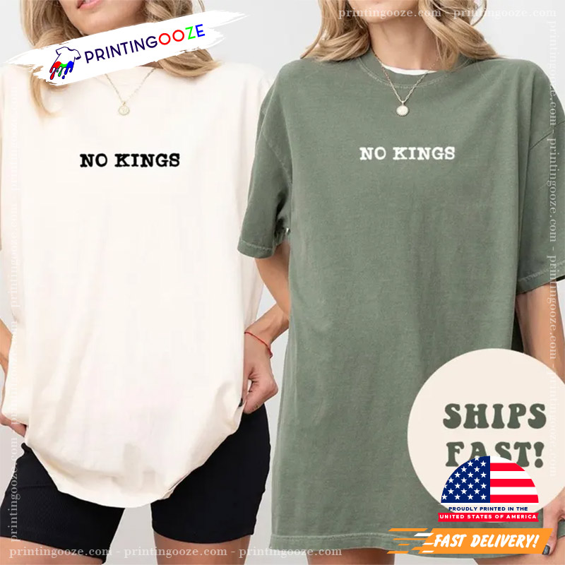 No Kings In America Liberal Comfort Colors T-shirt No Kings In America Liberal Comfort Colors T-shirt